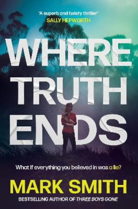 Where Truth Ends by Mark Smith - 9781761776625