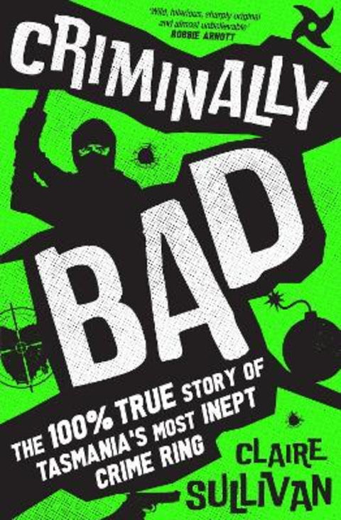 Criminally Bad by Claire Sullivan - 9781761776687