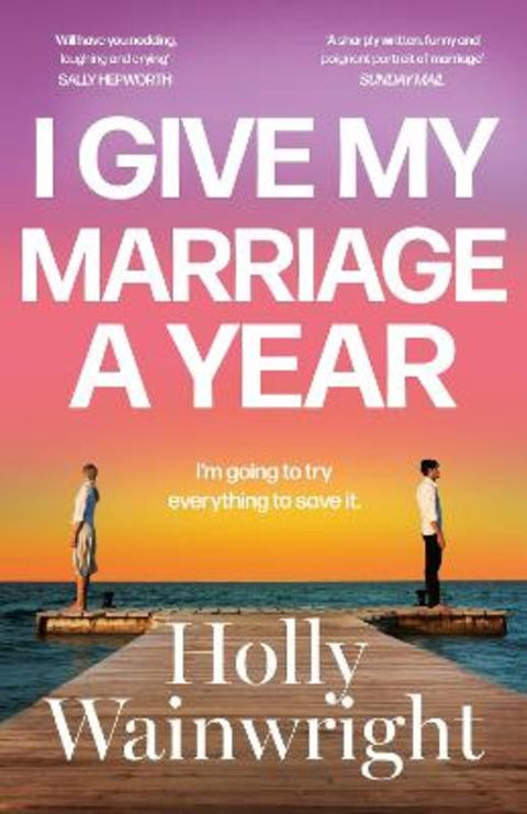 I Give My Marriage A Year by Holly Wainwright - 9781761777691