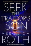 Seek The Traitor's Son by Veronica Roth - 9781761778179