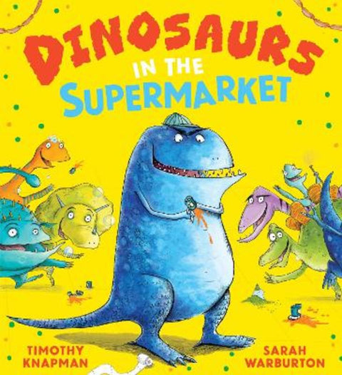 Dinosaurs In the Supermarket by Timothy Knapman - 9781761810541