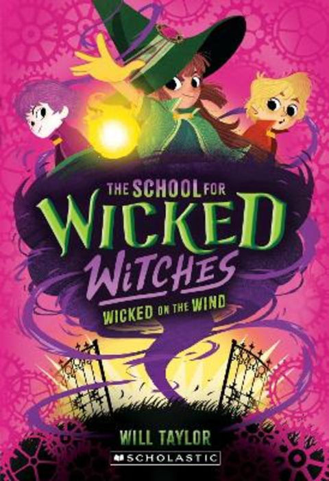 Wicked on the Wind (The School for Wicked Witches #3) by Will Taylor - 9781761810626