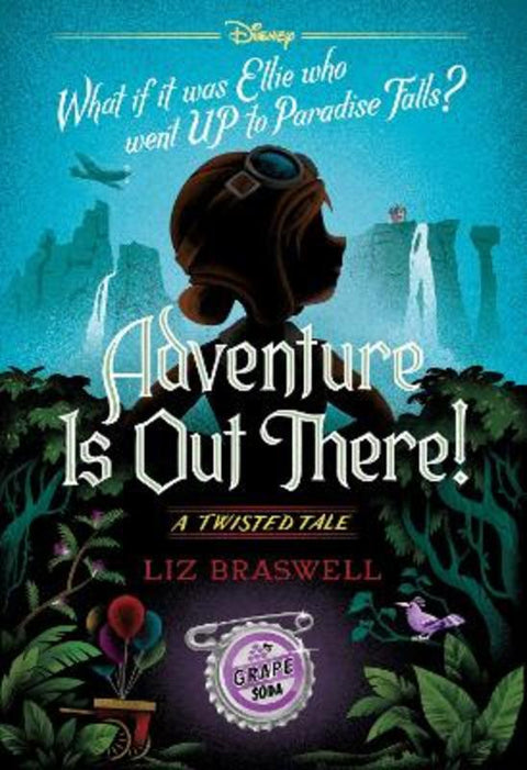 Adventure Is Out There! (Disney: A Twisted Tale #24) by Liz Braswell - 9781761811715