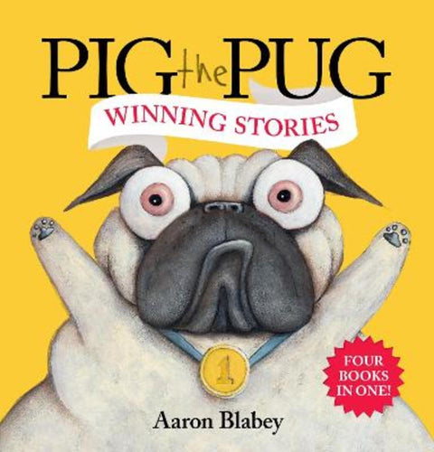 Pig the Pug: Winning Stories (Four Books in One!) by Aaron Blabey - 9781761812231