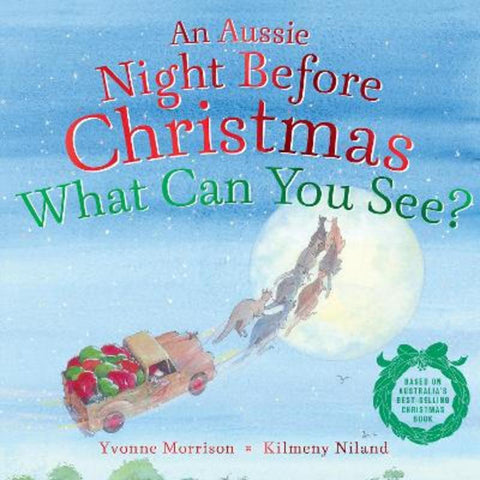 An Aussie Night Before Christmas: What Can You See? by Yvonne Morrison - 9781761812866