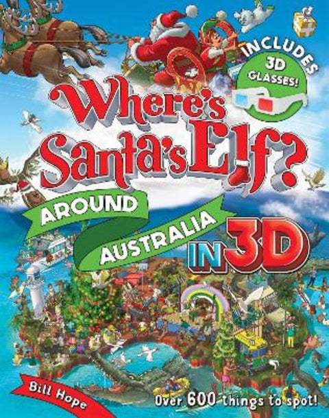 Where's Santa's Elf? Around Australia in 3D by Bill Hope - 9781761812903