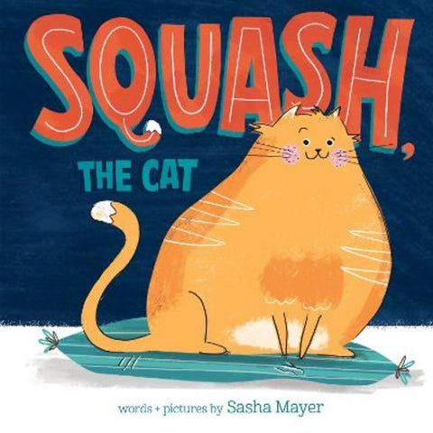 Squash, The Cat by Sasha Mayer - 9781761813689