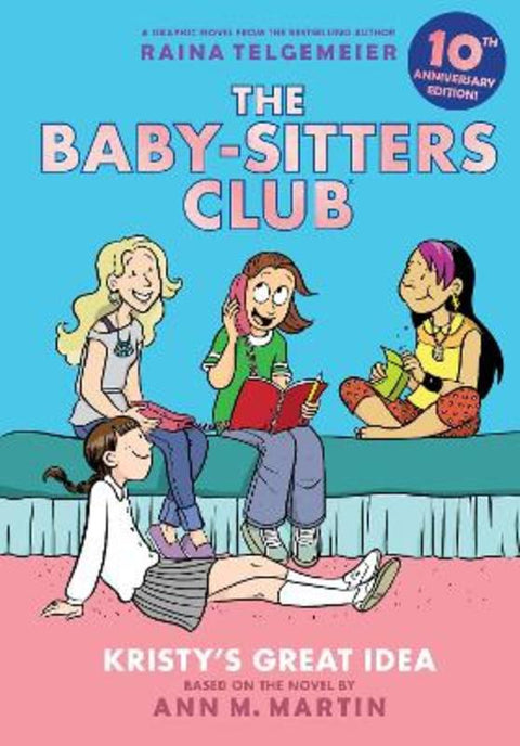 Kristy's Great Idea: A Graphic Novel (The Baby-Sitters Club #1: 10th Anniversary Edition) by Raina Telgemeier - 9781761818608