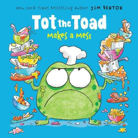 Tot The Toad Makes a Mess by Jim Benton - 9781761819513