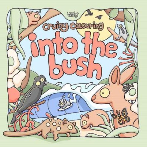 Cruisy Colouring: Into the Bush by Brentos - 9781761822315