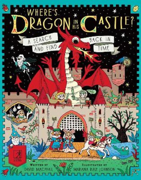 Where's Dragon in his Castle? by David MacPhail - 9781761822667
