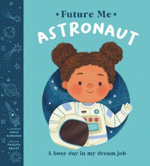 Future Me: Astronaut by Phoenix Bright - 9781761823022
