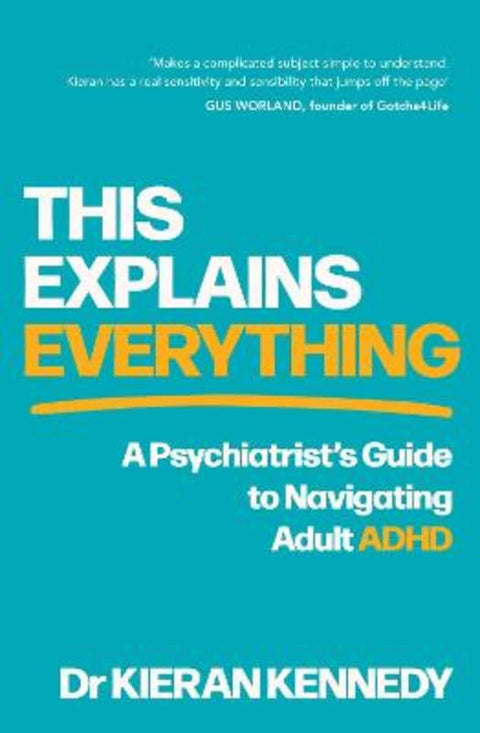 This Explains Everything by Dr Kieran Kennedy - 9781761823893