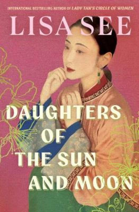 Daughters of the Sun and Moon by Lisa See - 9781761826078