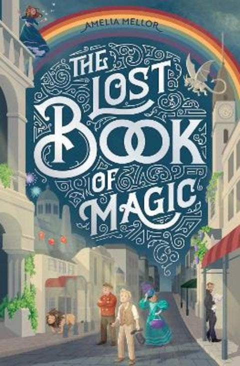 The Lost Book of Magic : Volume 3 by Amelia Mellor - 9781761827396