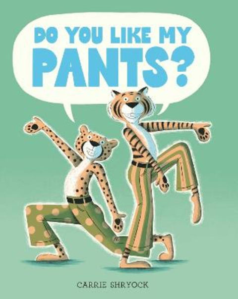 Do You Like My Pants? by Carrie Shryock - 9781761828010