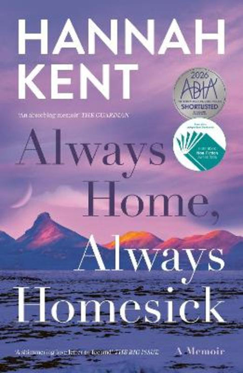 Always Home, Always Homesick by Hannah Kent - 9781761903212