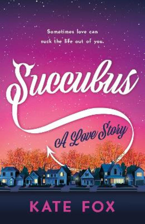 Succubus: A love story by Kate Fox - 9781761906855