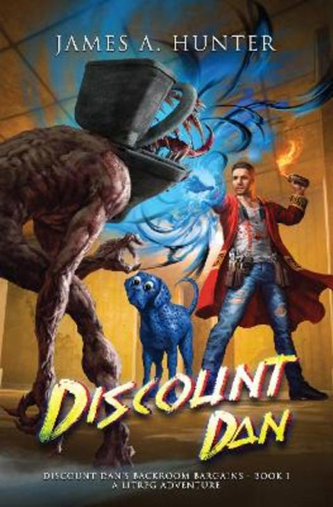 Discount Dan: Discount Dan's Backroom Bargains book 1 by James Hunter - 9781761906862