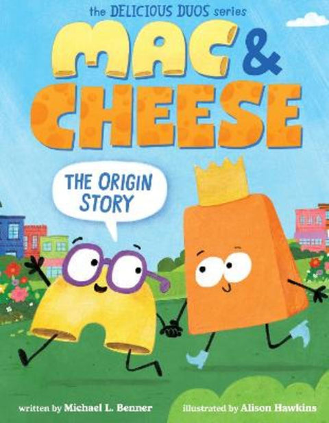 Mac and Cheese: The Origin Story by L Benner - 9781761990212