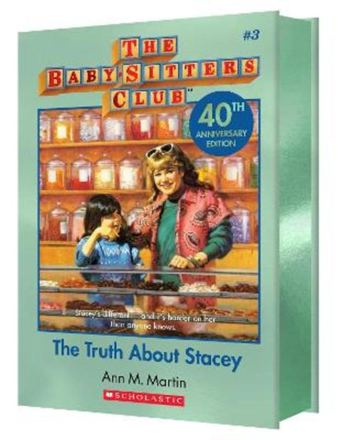 Truth about Stacey (The Baby-Sitters Club #3: 40th Anniversary Edition) by Ann Martin - 9781761990830