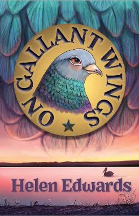 On Gallant Wings by Helen Edwards - 9781763526051