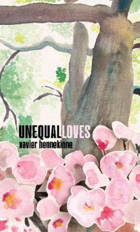 Unequal Loves by Xavier Hennekinne - 9781763600959