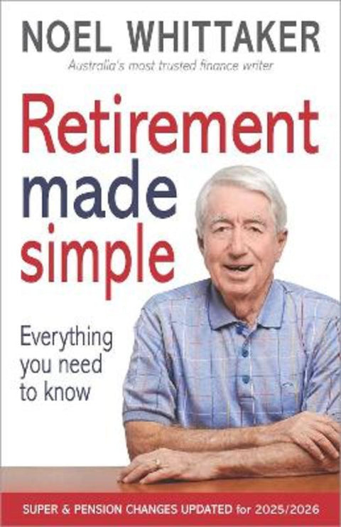 Retirement Made Simple by Noel Whittaker - 9781763606166