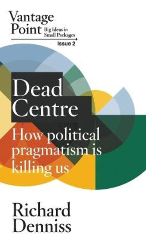 Dead Centre by Richard Denniss - 9781763662148
