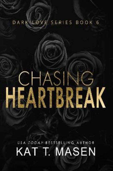 Chasing Heartbreak by Kat T. Masen - 9781763715257