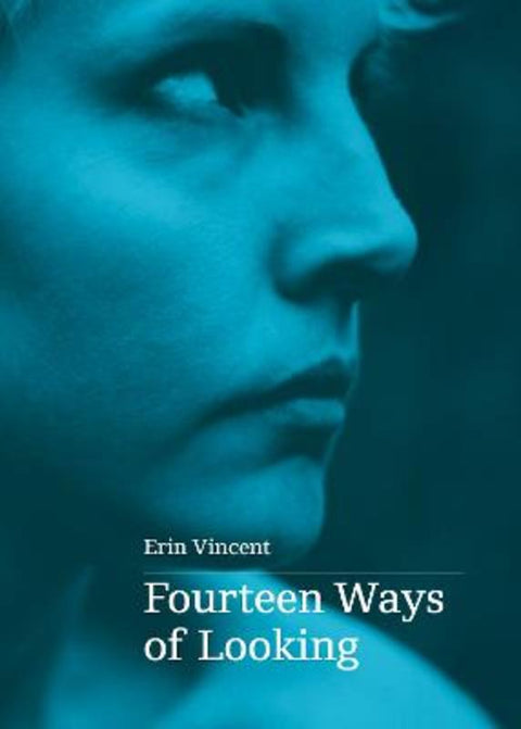 Fourteen Ways of Looking by Erin Vincent - 9781763733176