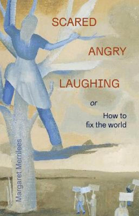 Scared Angry Laughing by Margaret Merrilees - 9781763847507