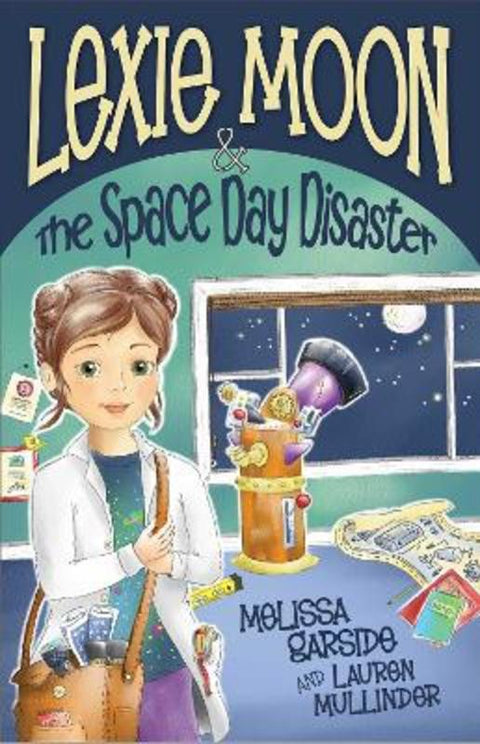Lexie Moon and the Space Day Disaster by Melissa Garside - 9781764007115