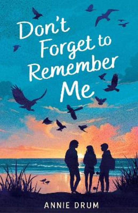 Don't Forget to Remember Me by Annie Drum - 9781764132152
