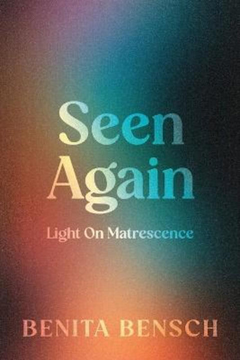 Seen Again by Benita Bensch - 9781764207454