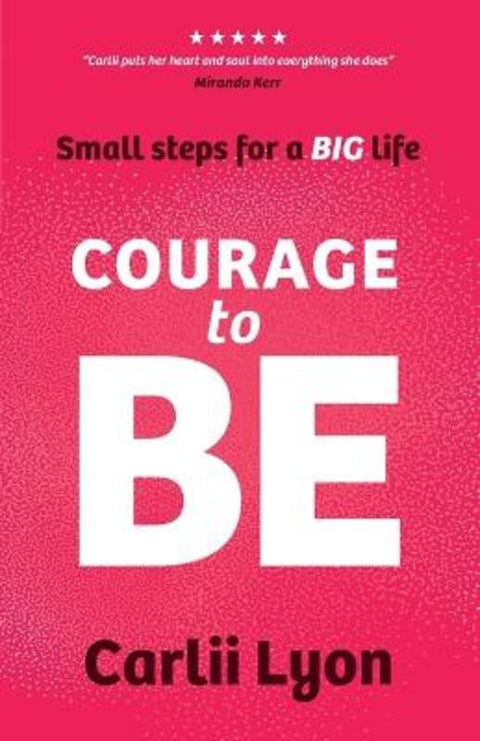 Courage to BE by Carlii Lyon - 9781764218801