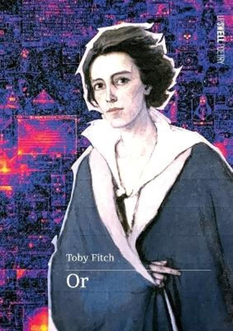 Or, an Autobiography by Toby Fitch - 9781764239707