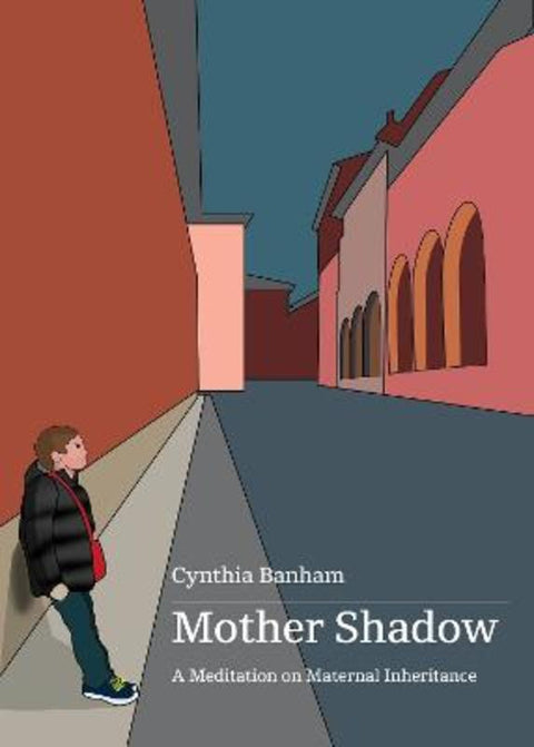 Mother Shadow by Cynthia Banham - 9781764239714