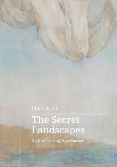 The Secret Landscapes by Clara Brack - 9781764239738