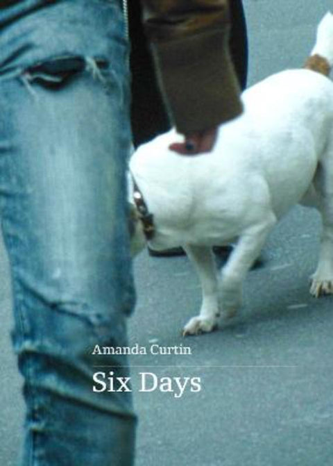 Six Days by Amanda Curtin - 9781764239745