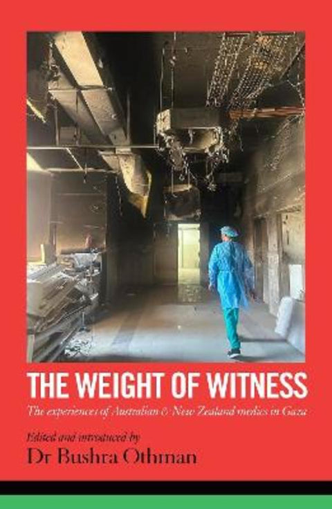 The Weight of Witness by Bushra Othman - 9781764324434