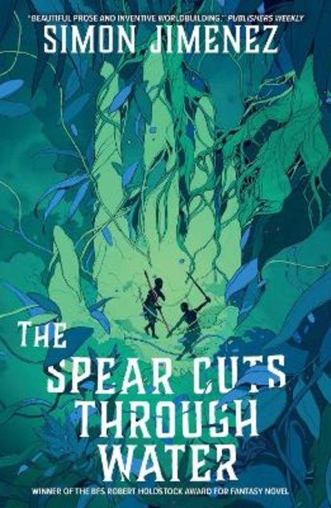 The Spear Cuts Through Water by Simon Jimenez - 9781764390293