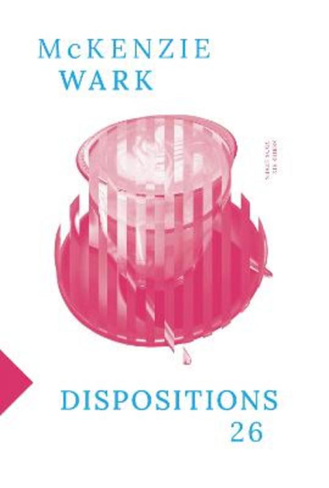 Dispositions 26 by McKenzie Wark - 9781764449113