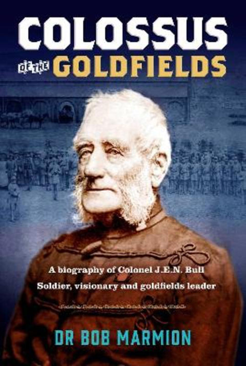 Colossus of the Goldfields by Bob Marmion - 9781764502115