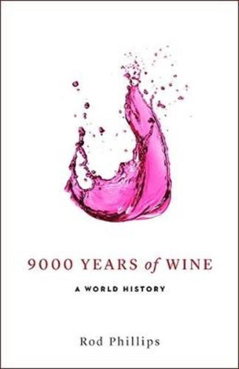 9000 Years of Wine by Rod Phillips - 9781770502406