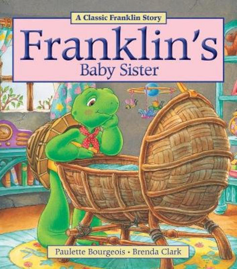Franklin's Baby Sister by Paulette Bourgeois - 9781771380027