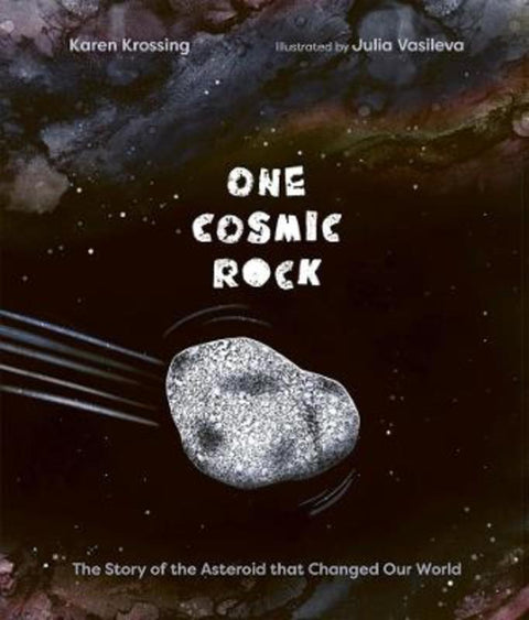 One Cosmic Rock: The Story of the Asteroid that Changed Our World from Karen Krossing - Harry Hartog gift idea