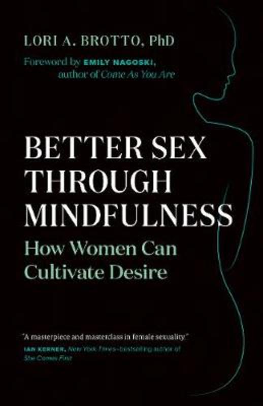 Better Sex Through Mindfulness by Lori A. Brotto - 9781771642354