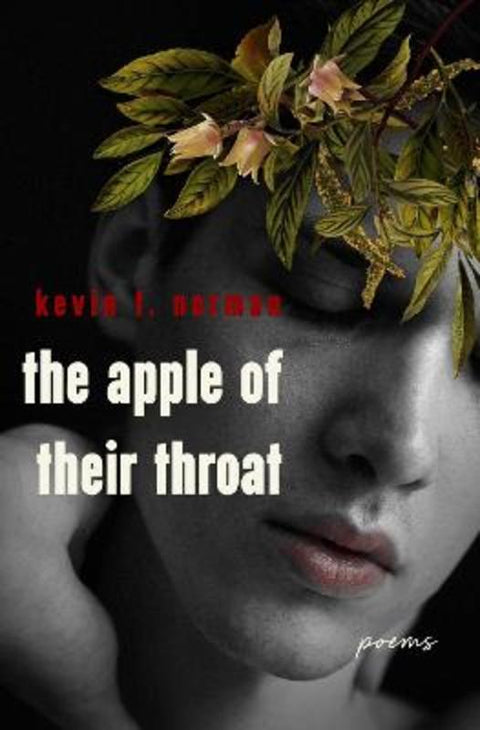 The Apple of Their Throat by Kevin T. Norman - 9781771684613