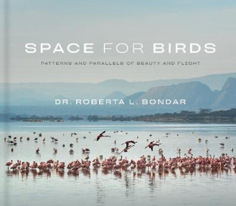Space for Birds by Dr. Roberta L. Bondar - 9781773272450